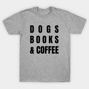 Dogs Books and Coffee T-Shirt